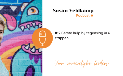 #12 Eerste Hulp Bij Tegenslag In 6 Stappen | Podcast