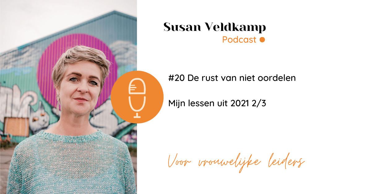 #20 De rust van niet oordelen | Mijn lessen uit 2021 2/3