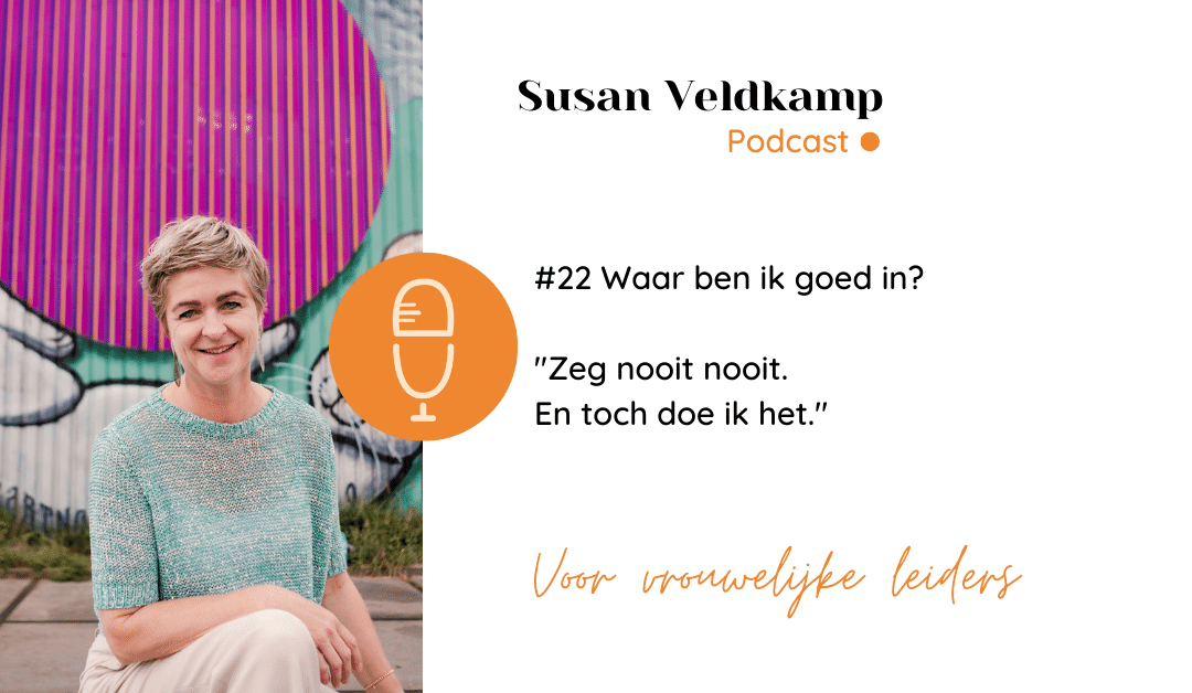 Waar ben ik goed in? Podcast Susan Veldkamp