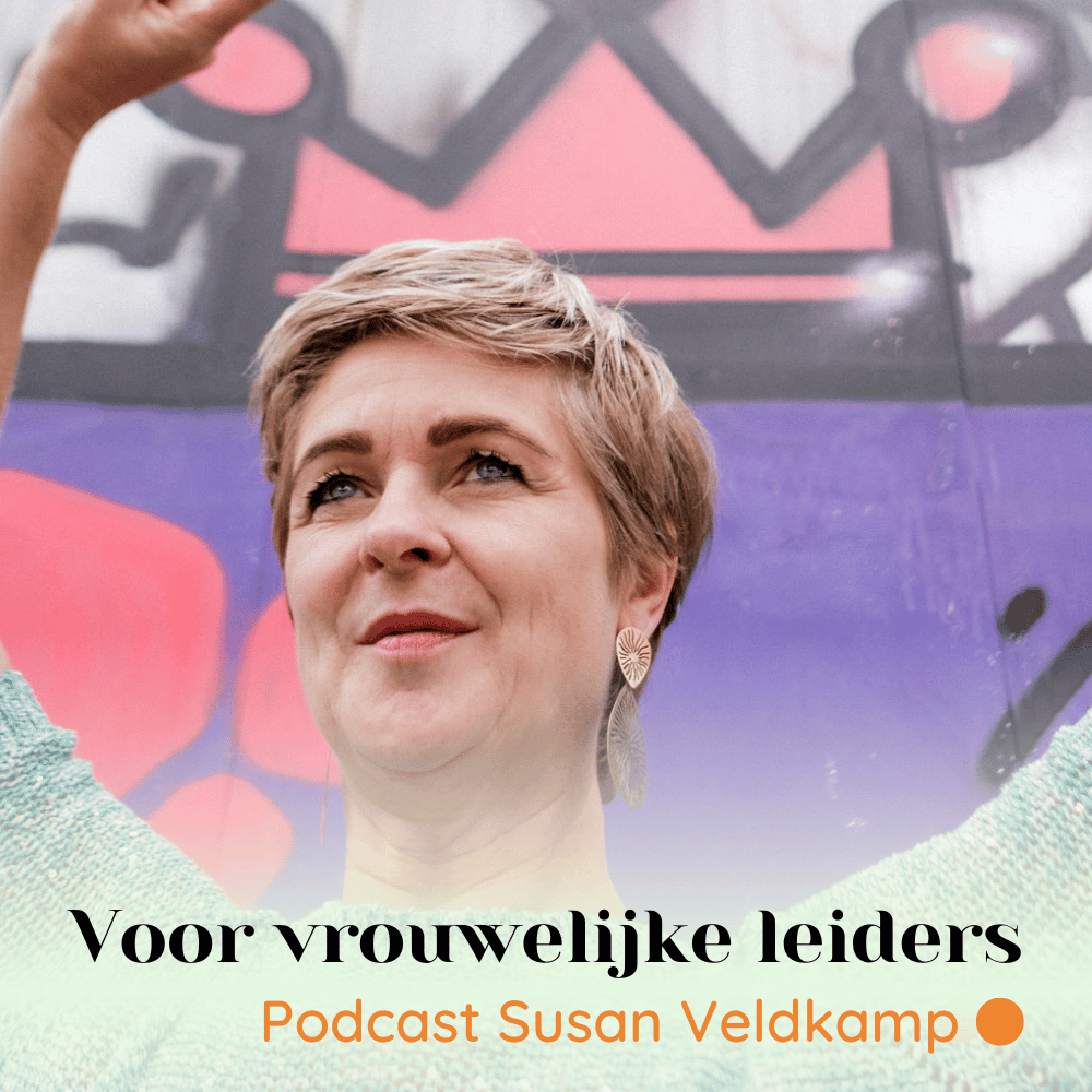 Podcast voor vrouwelijke leiders | Susan Veldkamp